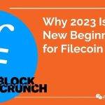 BlockCrunch万字长文：为什么2023是Filecoin开局之年