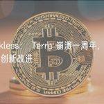 Bankless： Terra 崩溃一周年，稳定币的创新改进